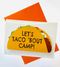 Let's Taco "Bout Camp!  Greeting  Card