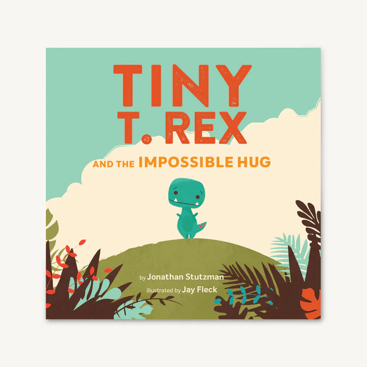 Tiny T-Rex and the Impossible Hug Hardcover Book