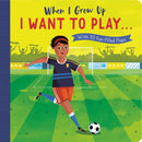 When I Grow Up- I want to Play