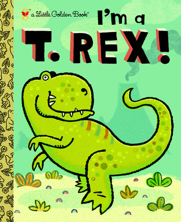 Im A T-Rex Little Golden ToyologyToys